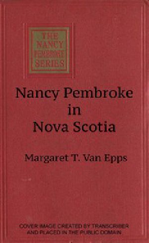 [Gutenberg 48087] • Nancy Pembroke in Nova Scotia